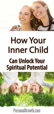  Evolving With Your Inner Child: Unlocking the Secrets of Spiritual Growth